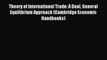 [PDF] Theory of International Trade: A Dual General Equilibrium Approach (Cambridge Economic