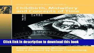 [Popular Books] Childbirth, Midwifery and Concepts of Time (Fertility, Reproduction and Sexuality)