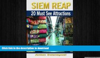 FAVORIT BOOK Siem Reap: 20 Must See Attractions (Cambodia Travel Guide Books By Anton) READ NOW