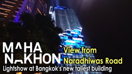 MahaNakhon Tower Lightshow at Bangkok s new tallest building View from Naradhiwas Rajanagarindra Roa
