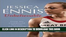 [PDF] Jessica Ennis: Unbelievable - From My Childhood Dreams to Winning Olympic Gold by Jessica