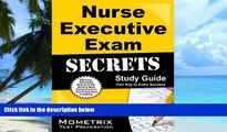 Big Deals  Nurse Executive Exam Secrets Study Guide: Nurse Executive Test Review for the Nurse