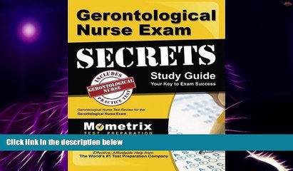 Big Deals  Gerontological Nurse Exam Secrets Study Guide: Gerontological Nurse Test Review for the