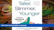 GET PDF  Taller, Slimmer, Younger: 21 Days to a Foam Roller Physique  GET PDF