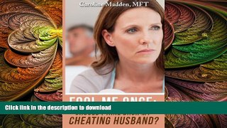 READ  Fool Me Once: Should I Take Back My Cheating Husband? (Surviving Infidelity, Advice From A