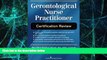 Big Deals  Gerontological Nurse Practitioner Certification Review  Free Full Read Most Wanted
