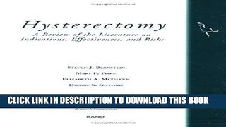 [New] Hysterectomy: Vol. 2: A Review of the Literature on Indications, Effectiveness, and Risks