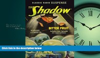 Popular Book The Shadow: Bitter Fruit (Old Time Radio) (Classic Radio Suspense)
