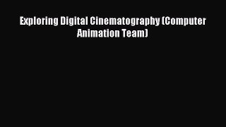 [PDF] Exploring Digital Cinematography (Computer Animation Team) Full Online