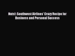 [PDF] Nuts!: Southwest Airlines' Crazy Recipe for Business and Personal Success Popular Colection