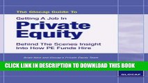 [PDF] The Glocap Guide to Getting a Job in Private Equity: Behind the Scenes Insight Into How PE