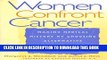 [New] Women Confront Cancer:  Making Medical History by Choosing Alternative and Complementary