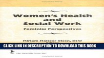 [New] Women s Health and Social Work: Feminist Perspectives Exclusive Full Ebook