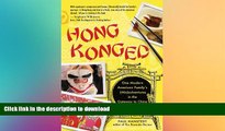 FAVORIT BOOK Hong Konged: One Modern American Family s (Mis)adventures in the Gateway to China