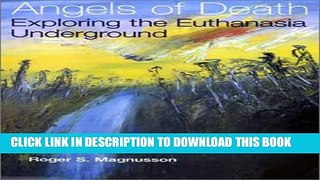 [Read PDF] Angels of Death: Exploring the Euthanasia Underground Download Online