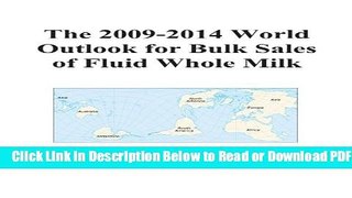 [Get] The 2009-2014 World Outlook for Bulk Sales of Fluid Whole Milk Free New