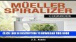 [PDF] My Mueller Spiral-Ultra Vegetable Spiralizer Cookbook: 101 Recipes to Turn Zucchini into