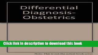 [Popular Books] Differential diagnosis, obstetrics (Arco diagnosis series) Free Online
