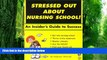 Big Deals  Stressed Out About Nursing School! An Insider s Guide to Success. (Stressed Out About)