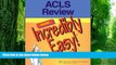 Big Deals  ACLS Review Made Incredibly Easy! (Incredibly Easy! SeriesÂ®)  Best Seller Books Most