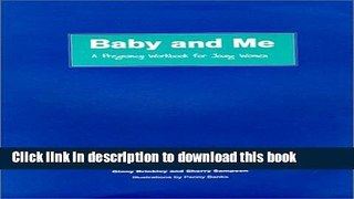 [Popular Books] Baby and Me : A Pregnancy Workbook for Young Women Download Online