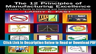 [Get] The 12 Principles of Manufacturing Excellence: A Leader s Guide to Achieving and Sustaining