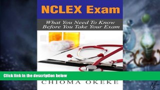 Big Deals  NCLEX Exam: What You Need To Know Before You Take Your Exam  Free Full Read Most Wanted