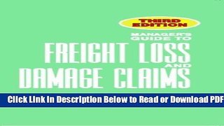 [Get] Manager s Guide to Freight Loss and Damage Claims, 3rd edition Free Online