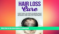 FAVORITE BOOK  Hair Loss Cure: Everything You Need to Know About Hair Loss, Hair Loss Prevention,