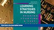 Big Deals  Learning Strategies in Nursing: Reading, Studying, and Test-Taking  Best Seller Books