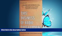 For you This Business of Radio Programming: A Comprehensive Look at Modern Programming Techniques