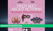 For you Much Ado About Nothing: Classic Radio Theatre