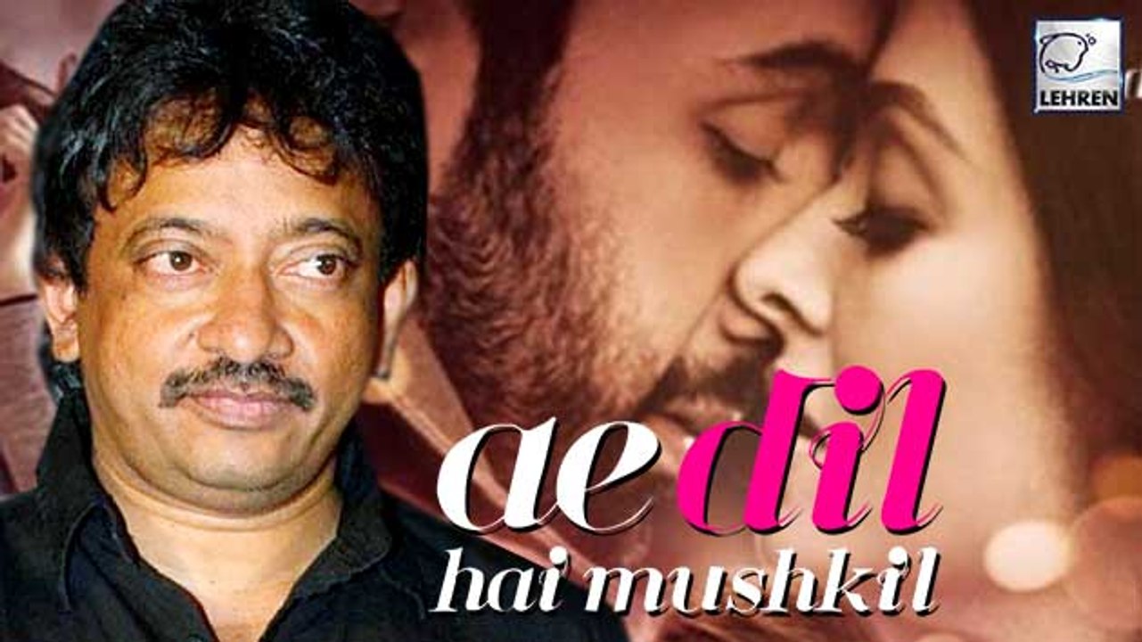 Ram Gopal Varma REACTS To Ae Dil Hai Mushkil Teaser