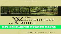 [PDF] The Wilderness of Grief: Finding Your Way Popular Colection