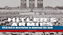 Read Hitler s Armies: A history of the German War Machine 1939-45 (General Military)  Ebook Free