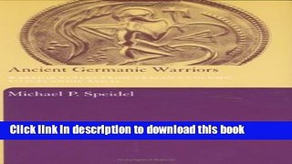 Download Ancient Germanic Warriors: Warrior Styles from Trajan s Column to Icelandic Sagas  PDF