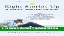 [Read PDF] Eight Stories Up: An Adolescent Chooses Hope over Suicide (Adolescent Mental Health