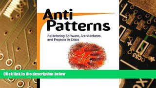 Big Deals  AntiPatterns: Refactoring Software, Architectures, and Projects in Crisis  Free Full