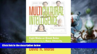 Big Deals  Multicultural Intelligence: Eight Make-or-Break Rules for Marketing to Race, Ethnicity,