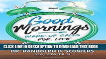 [New] Good Mornings: Wake-Up Calls for Life (Good Days: Moments of Reflection) (Volume 1)