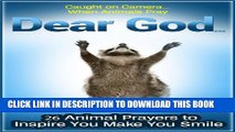 [PDF] Animals Pray Too: Dear God... Twenty-six Caught-on-Camera Prayers for Children (To Inspire