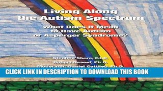 [PDF] Living Along the Autism Spectrum: What Does It Mean to have Autism or Asperger Syndrome?