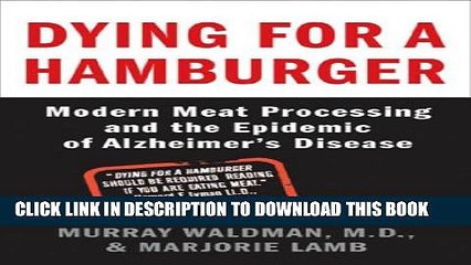 [PDF] Dying for a Hamburger: Modern Meat Processing and the Epidemic of Alzheimer s Disease