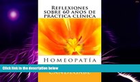 Big Deals  HomeopatÃ­a -Reflexiones sobre 60 aÃ±os de prÃ¡ctica clÃ­nica - (Volume 1) (Spanish