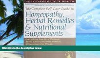 Big Deals  The Complete Self-Care Guide to Homeopathy, Herbal Remedies   Nutritional Supplements