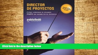 READ FREE FULL  Director de Proyectos: CÃ³mo Aprobar El Examen PMP Sin Morir En El Intento