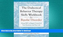 READ  The Dialectical Behavior Therapy Skills Workbook for Bipolar Disorder: Using DBT to Regain