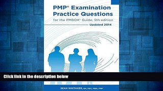 READ FREE FULL  PMP Examination Practice Questions for The PMBOK Guide, 5th edition: Updated 2014