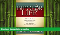 READ BOOK  A Bipolar Life: 50 Years of Battling Manic-Depressive Illness Did Not Stop Me From