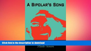 GET PDF  A Bipolar s Song: An Inspirational Book of The Bipolar Disease  PDF ONLINE